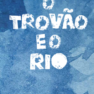 Capa do livro O Trovão e o Rio, de Bito Teles